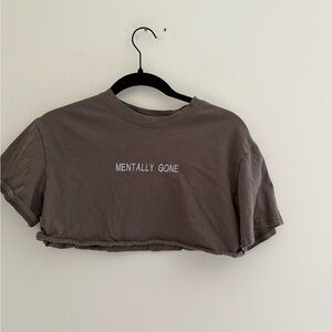 “MENTALLY GONE” Cropped Short Sleeve Tee